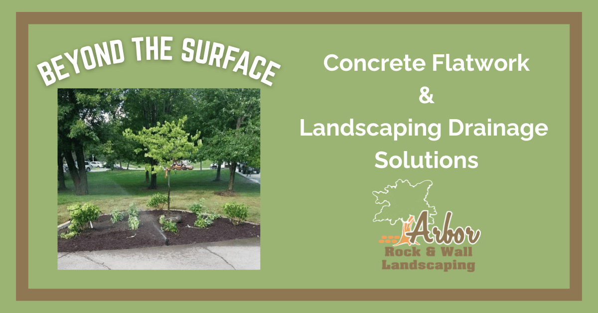 Beyond the Surface:  Concrete Flatwork and Landscaping Drainage Solutions