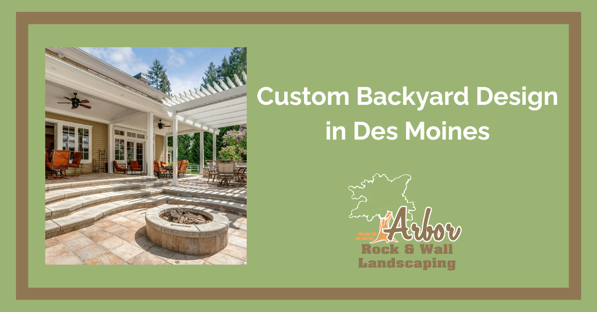 Why Build a Space You Need to Escape From? Custom Backyard Design in Des Moines